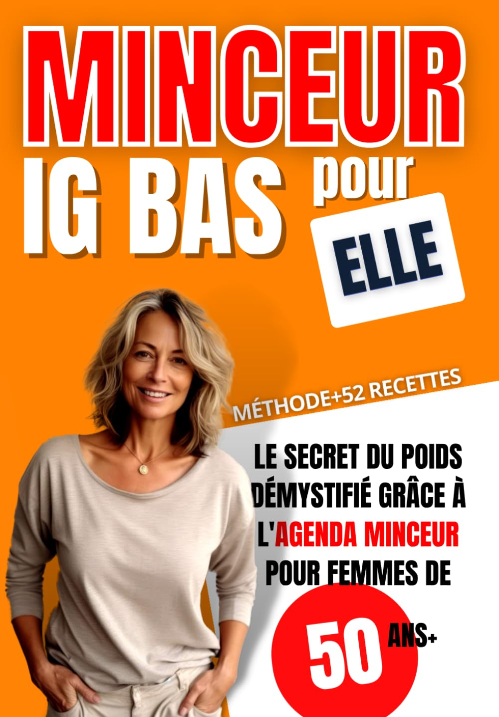 Minceur IG Bas pour Elle: Le Secret du Poids Démystifié grace à l'Agenda Minceur pour Femmes de 50 ans Cooking & Enjoying