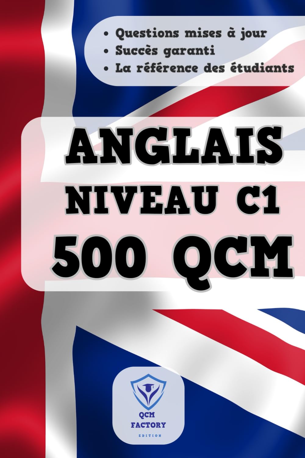 QCM Anglais C1: 500 QCM d'entraînement sur le Vocabulaire, Grammaire, Conjugaison et Orthographe en Anglais : Idéal pour passer du niveau B2 à C1 Foreign Languages ​​& Dictionaries