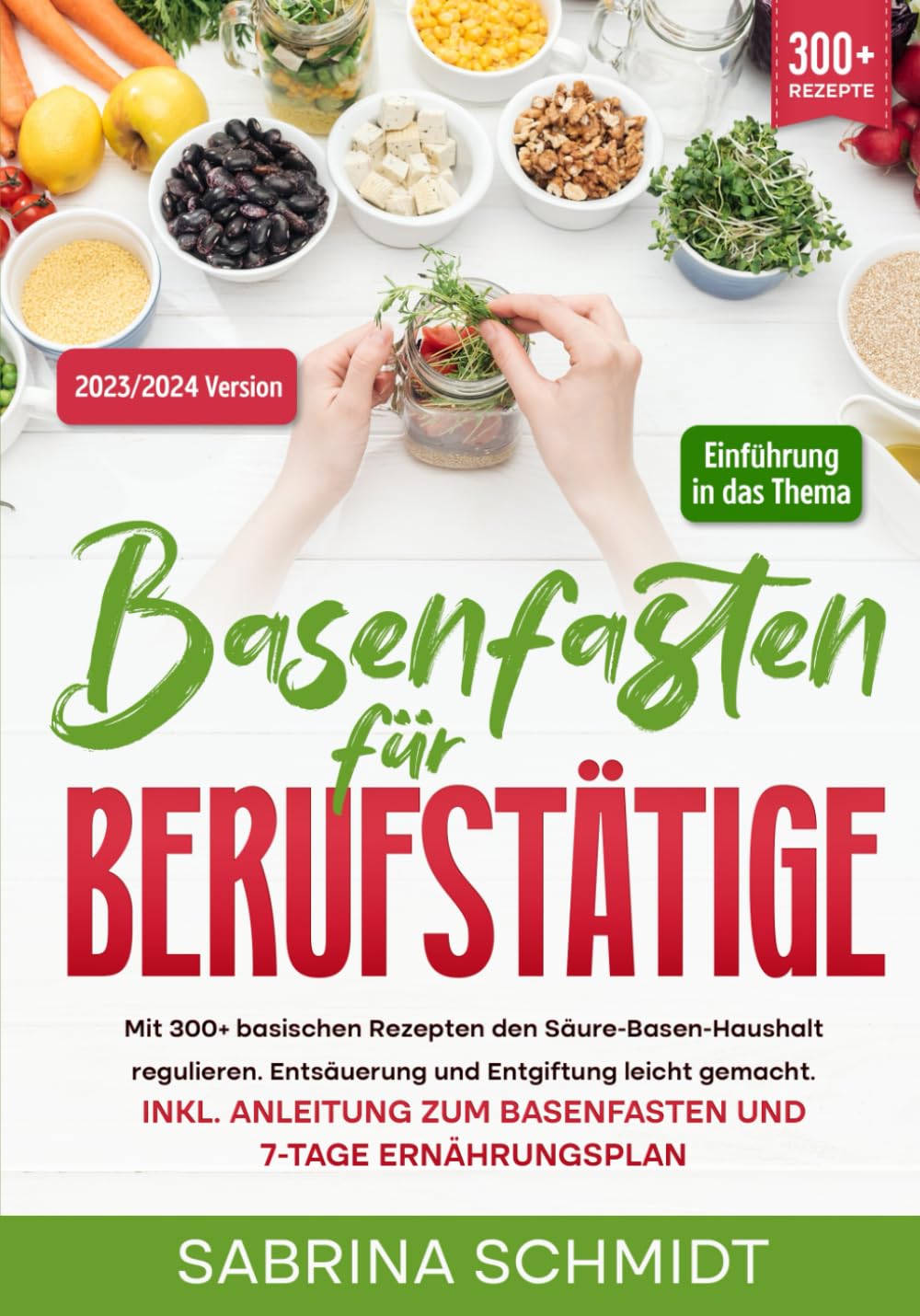 Basenfasten für Berufstätige: Mit 300+ basischen Rezepten den Säure-Basen-Haushalt regulieren. Entsäuerung und Entgiftung leicht gemacht. Inkl. Anleitung zum Basenfasten und 7-Tage Ernährungsplan Health, Nutrition & Fitness