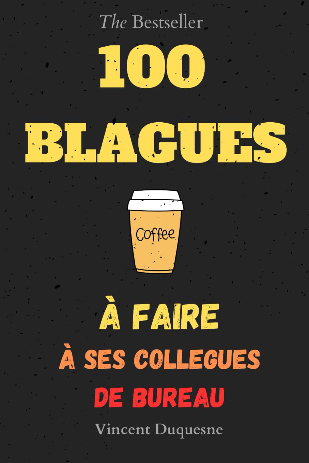Livre de 100 Blagues à faire à ses collègues de travail au bureau Humour 108 pages S'amuser et rire au travail Books