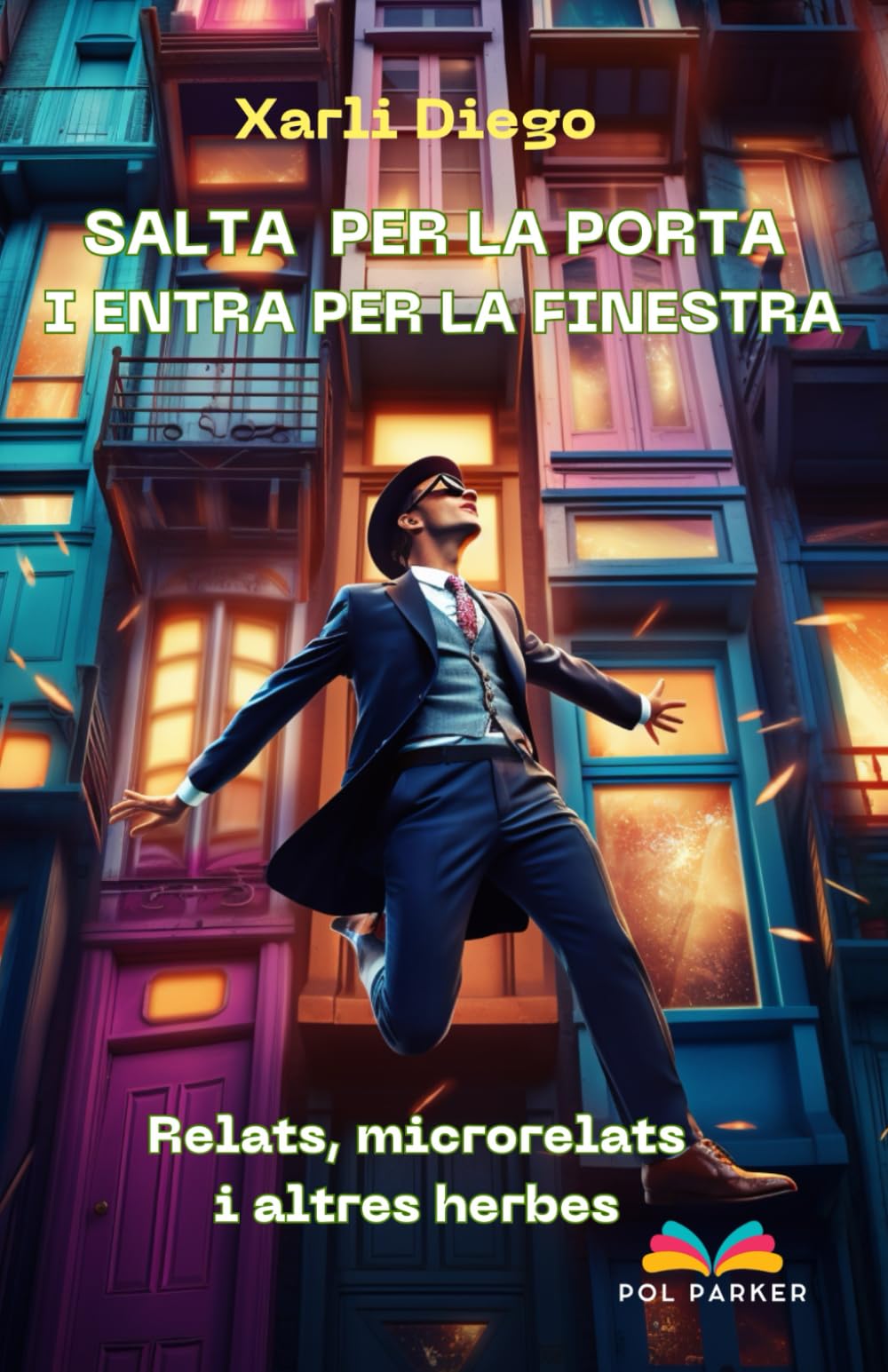 Salta per la porta i entra per la finestra: Relats, microrelats i altres herbes Essays & Short Stories