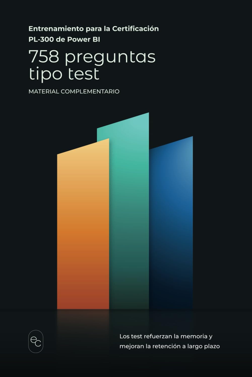 758 Preguntas tipo test: Entrenamiento para la certificación PL-300 de Power BI book