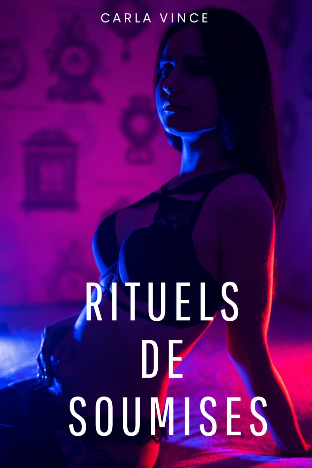 Rituels de soumises: Roman érotique BDSM, domination, soumission. +18 book