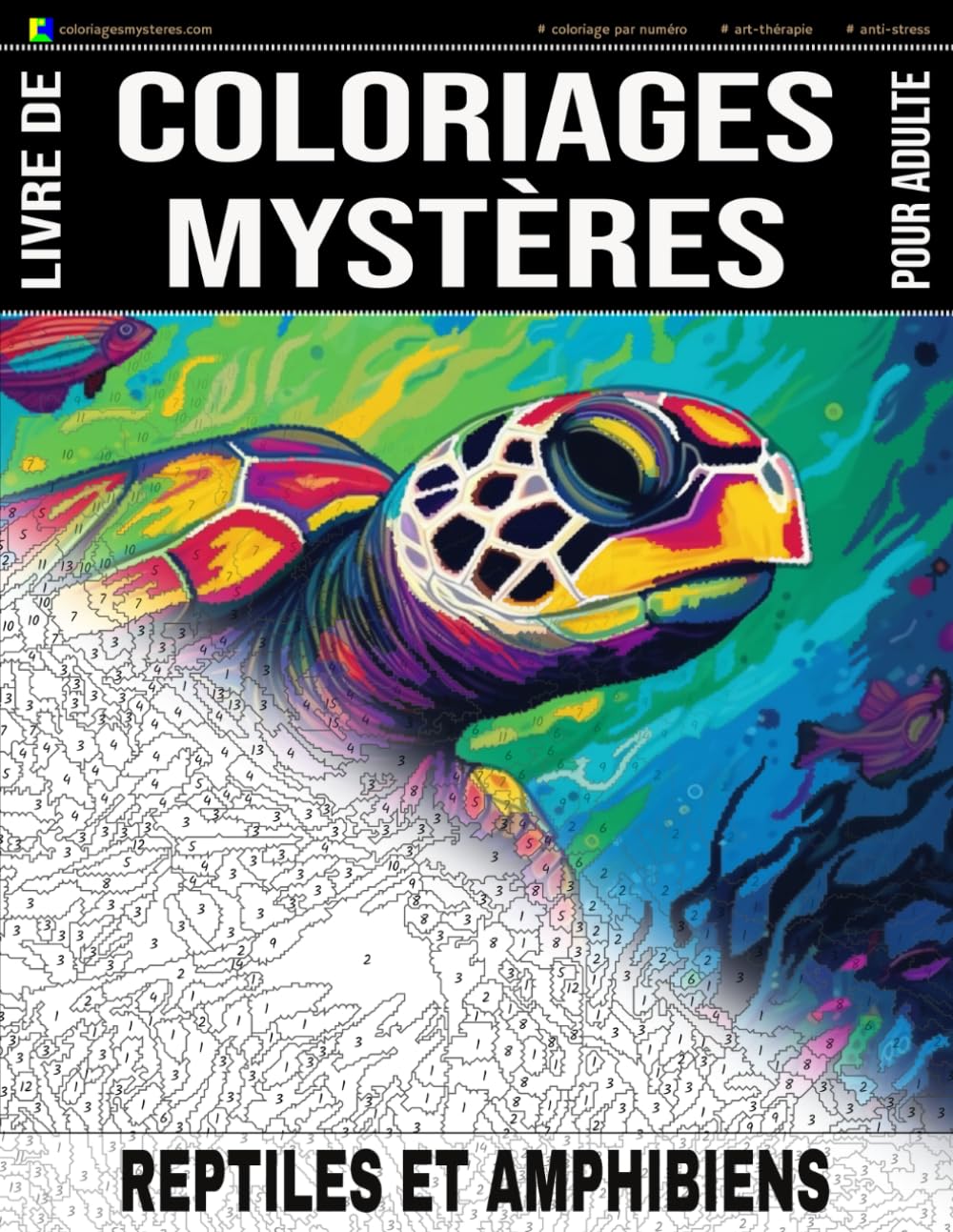 REPTILES ET AMPHIBIENS - Livre de Coloriages Mystères pour adulte - Coloriage par Numéro - Art-Thérapie - Anti-Stress: 20 reptiles et amphibiens à ... dessin apparaîtra ! Idée cadeau - 102 pages Business, Finance & Career