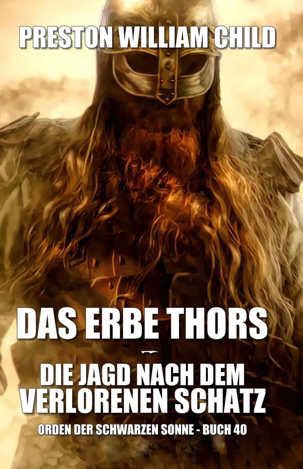 Das Erbe Thors: Die Jagd nach dem verschollenen Schatz (Orden der Schwarzen Sonne, Band 40) Historical Fiction