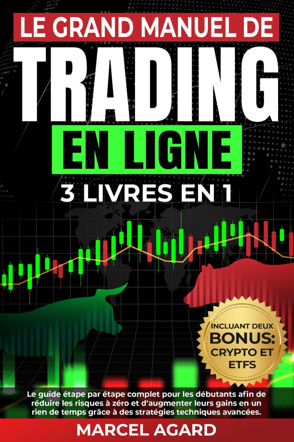 Le grand manuel de Trading en ligne: Le guide étape par étape pour les débutants afin de réduire les risques à zéro et d'augmenter leurs gains en un rien de temps grâce à des stratégies techniques Business, Finance & Career