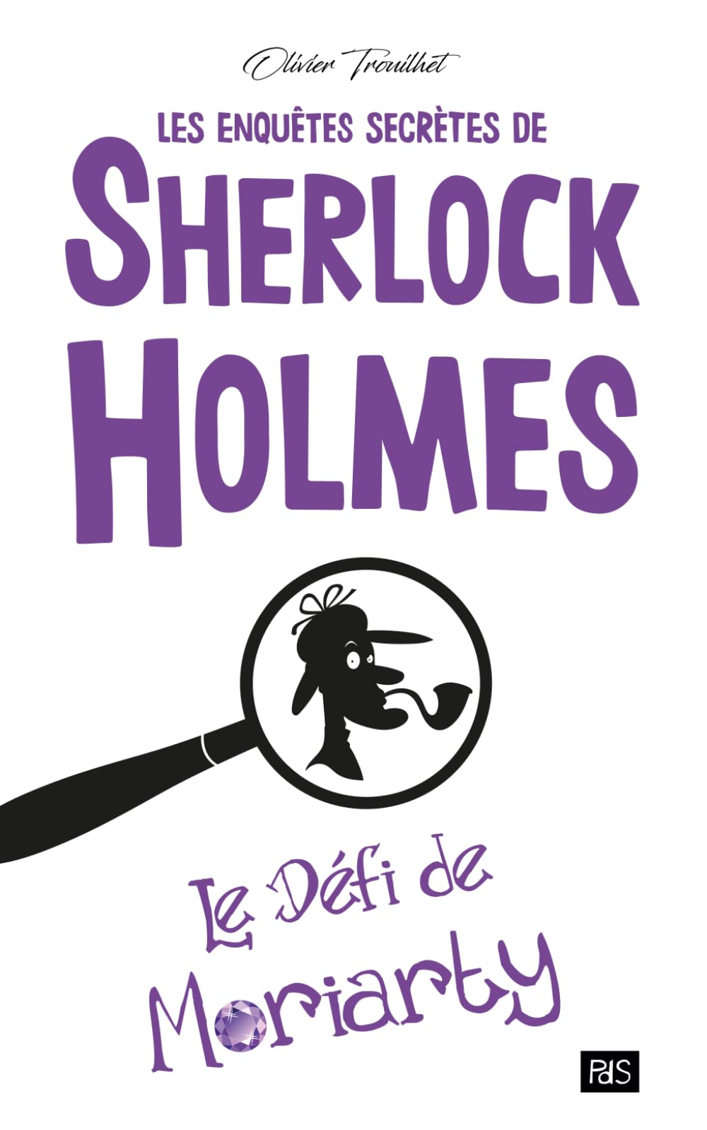 Les Enquêtes Secrètes de Sherlock Holmes - Le Défi de Moriarty book