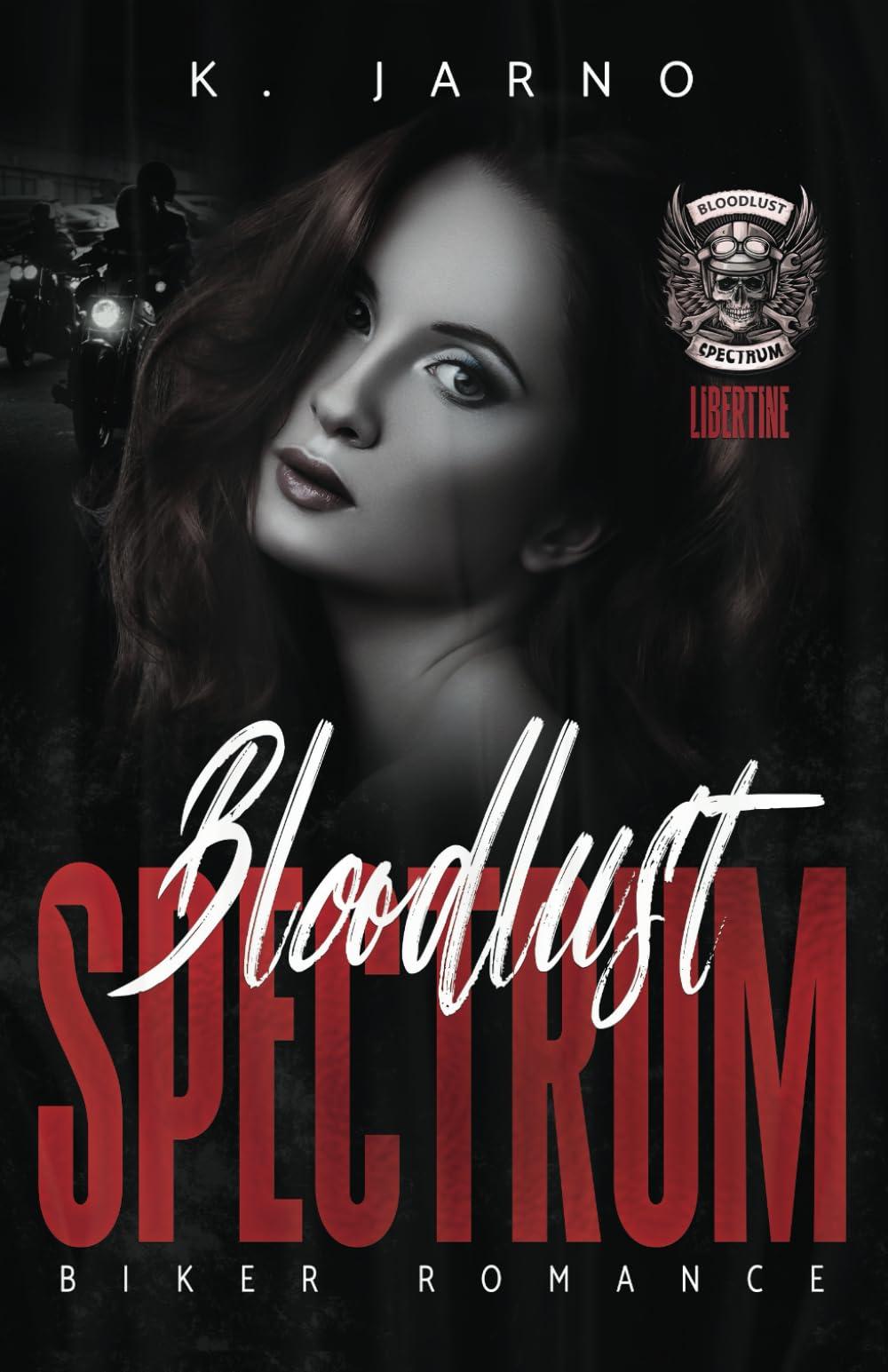 Bloodlust Spectrum : Libertine (bikers romance, enemies to lovers, proximité forcée) (édition française) book