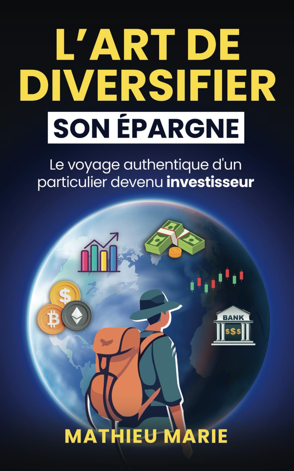 L'ART DE DIVERSIFIER SON EPARGNE: Le voyage authentique d'un particulier devenu investisseur Business, Finance & Career
