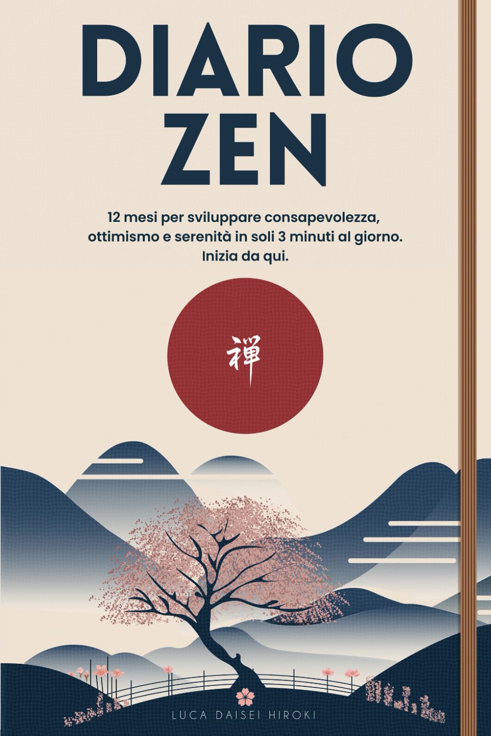 DIARIO ZEN: 12 mesi per scoprire consapevolezza, ottimismo e serenità in soli 3 minuti al giorno. Inizia da qui. Lifestyle