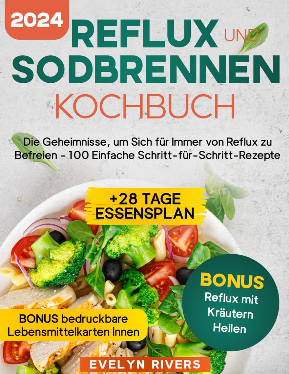 Reflux und Sodbrennen Kochbuch: die Geheimnisse, um Sich für Immer von Reflux zu Befreien - 100 Einfache Schritt-für-Schritt-Rezepte | Inklusive 28-Tage-Mahlzeitenplan Cooking & Enjoying