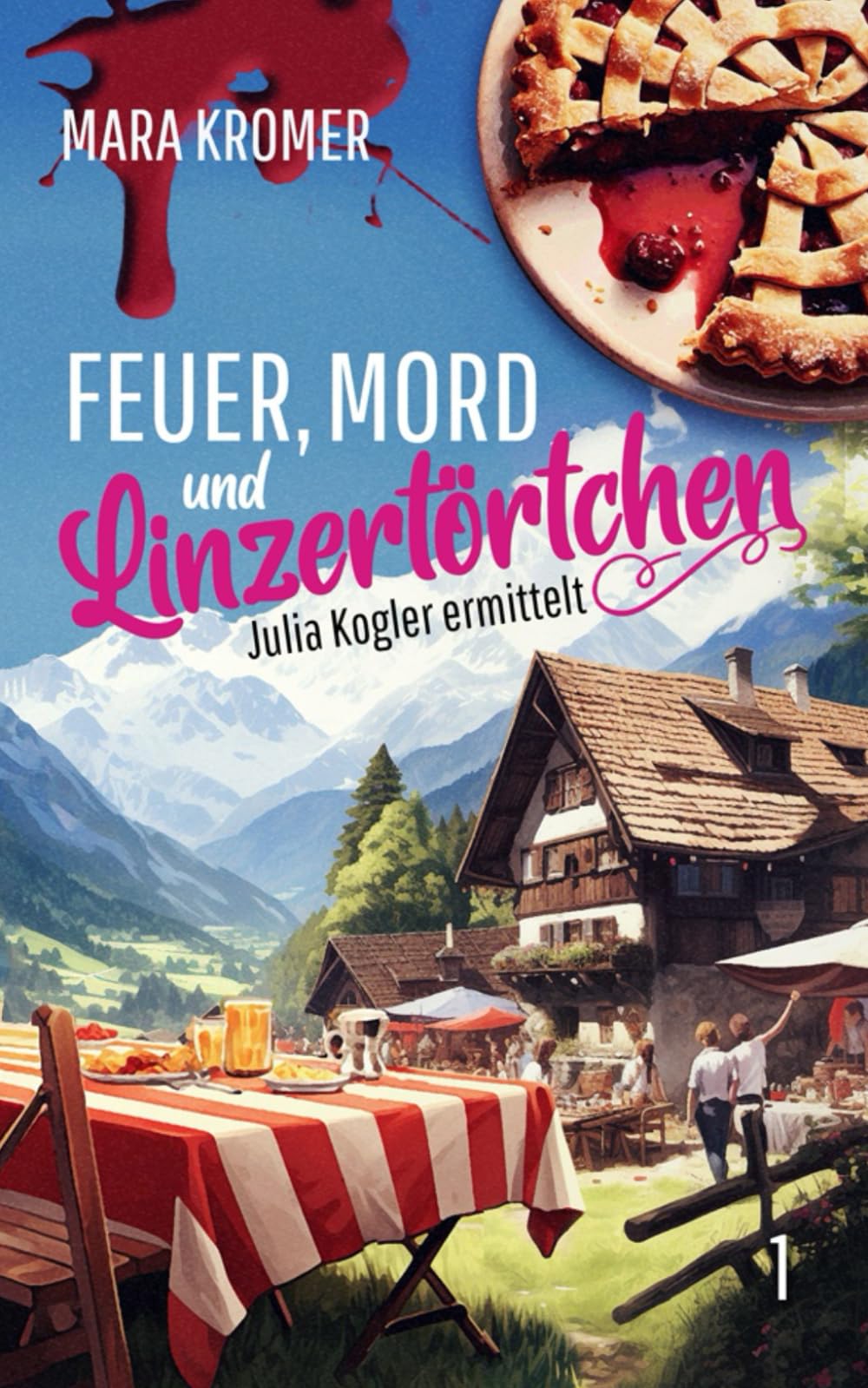 Feuer, Mord und Linzertörtchen: Julia Kogler ermittelt Contemporary literature