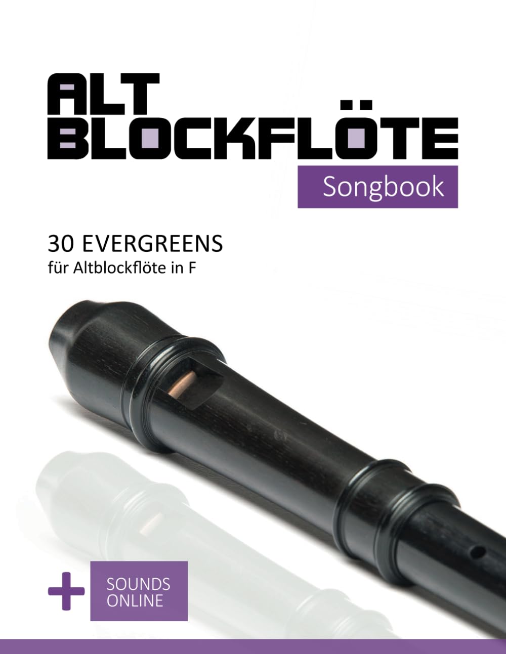 Altblockflöte Songbook - 30 Evergreens für Altblockflöte in F: + Sounds online (Altblockflöte Songbooks) Sheet Music