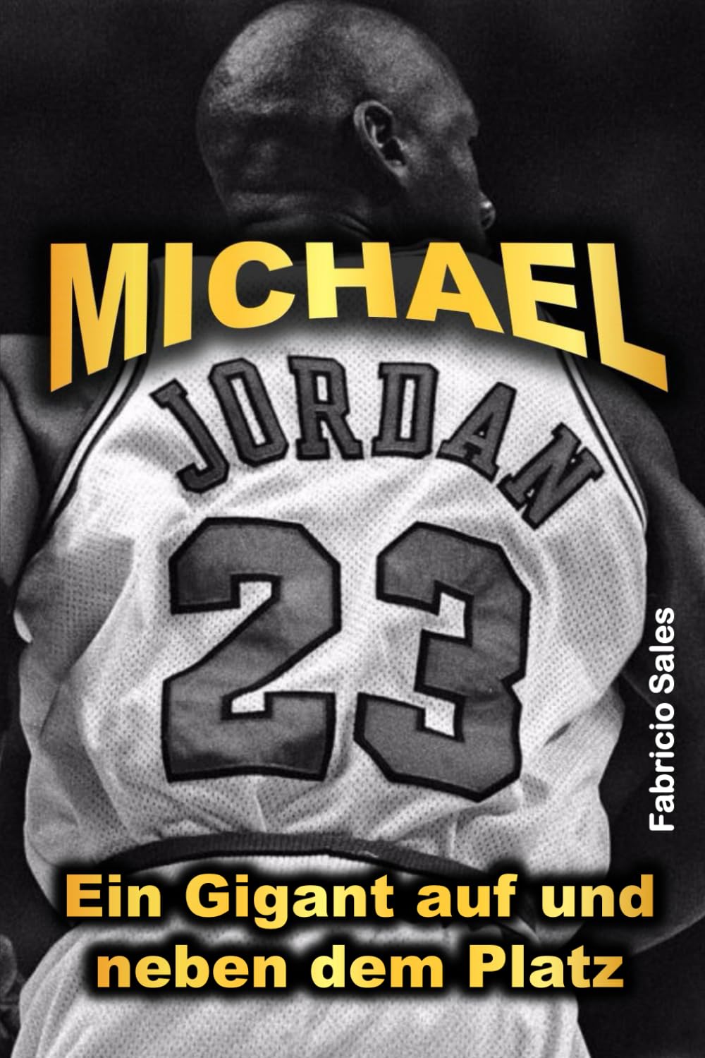 Michael Jordan: Ein Gigant auf und neben dem Platz book
