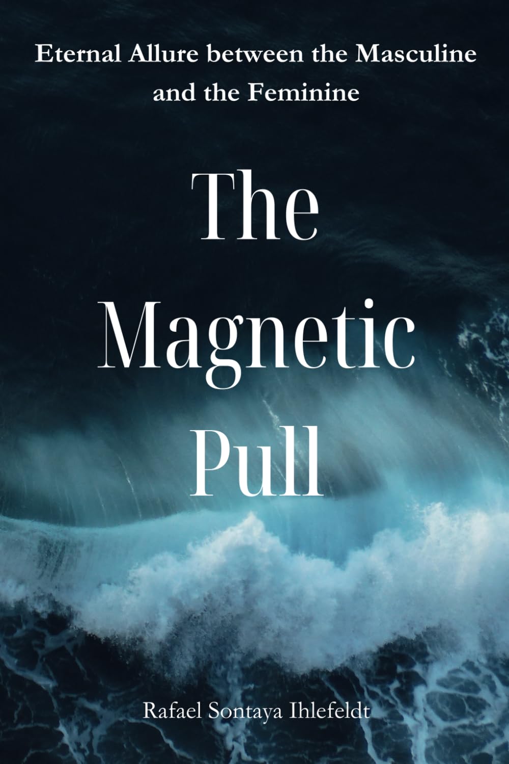 The Magnetic Pull: Eternal Allure between the Masculine and the Feminine Lifestyle