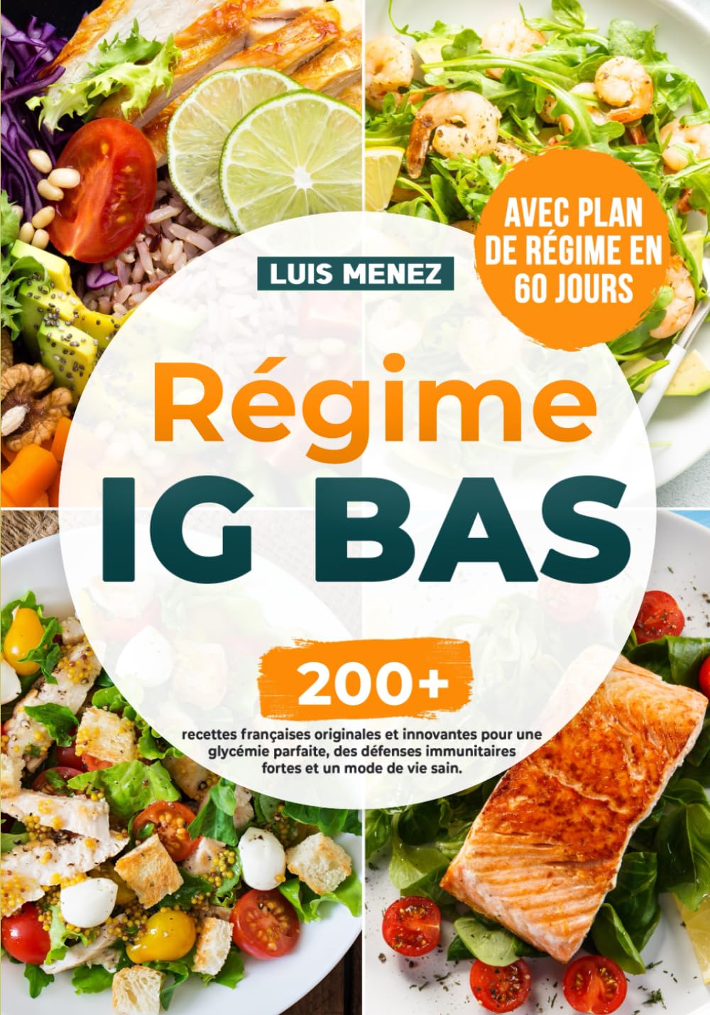 Régime IG Bas: 200+ recettes françaises originales et innovantes pour une glycémie parfaite, des défenses immunitaires fortes et un mode de vie sain. Avec plan de régime en 60 jours Cooking & Enjoying