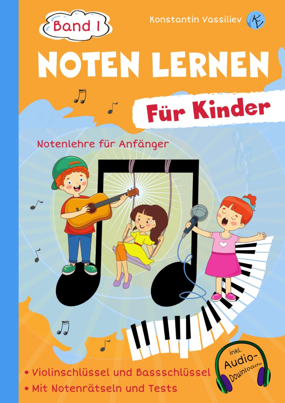 Noten lernen für Kinder. Band 1 - Notenlehere für Anfänger - Mit Notenrätseln und Tests - inkl. Audio-Downloads (Noten lernen für Kinder - Notenlehere ... und Tests - inkl. Audio-Downloads, Band 1) Sheet Music