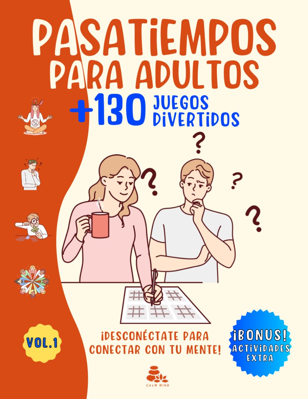 PASATIEMPOS PARA ADULTOS +130 JUEGOS DIVERTIDOS: ¡DESCONÉCTATE PARA CONECTAR CON TU MENTE! – Actividades mentales de entretenimiento – Sopa de Letras, Crucigramas, Laberintos, Sudoku, Kakuro y más. book