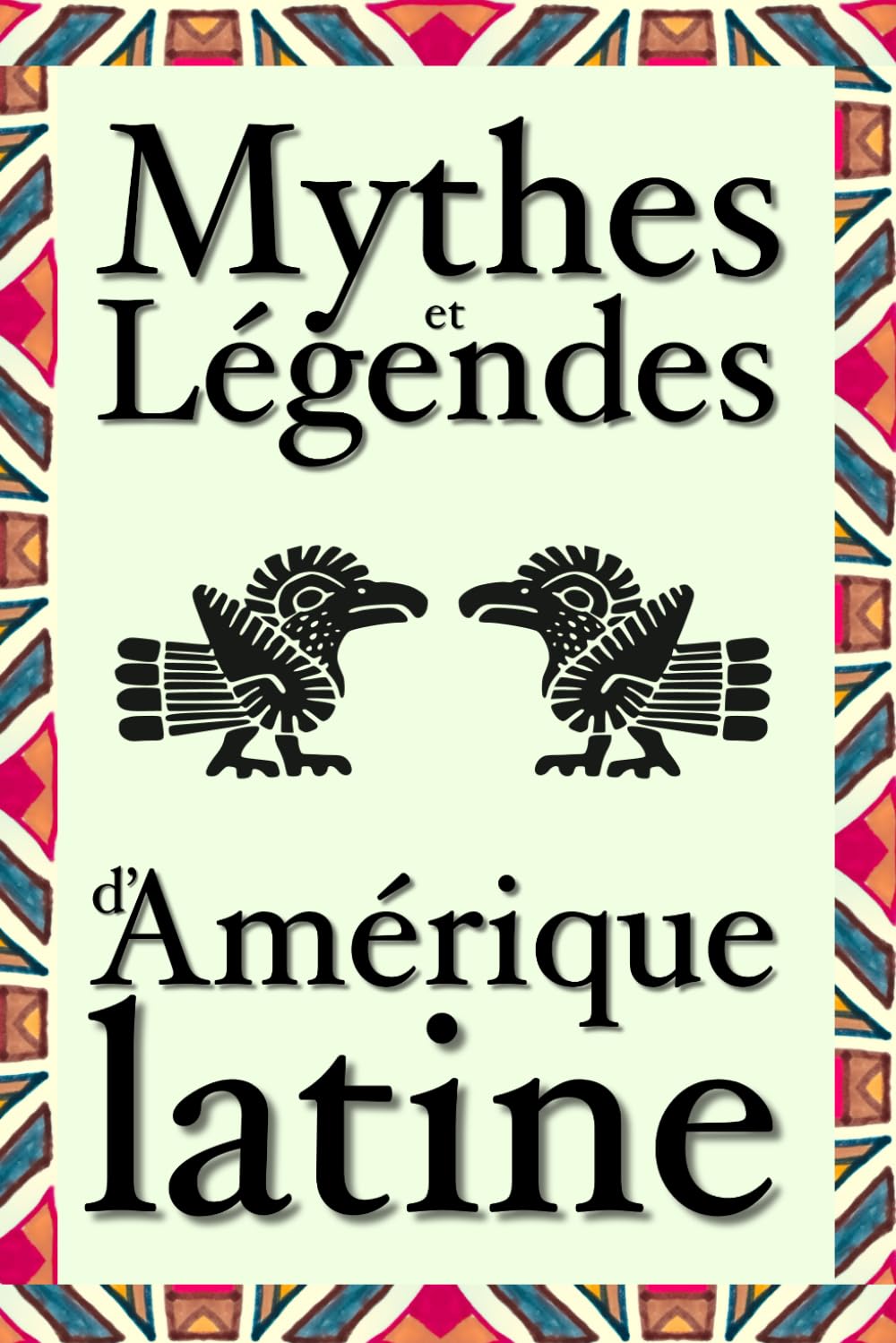 Mythes et légendes d’Amérique latine: 21 contes ou histoires à lire dont les plus importantes de la culture andine : La Patasola, la Llorona ou El ... des mythes mayas, aztèques, incas et muisca. book