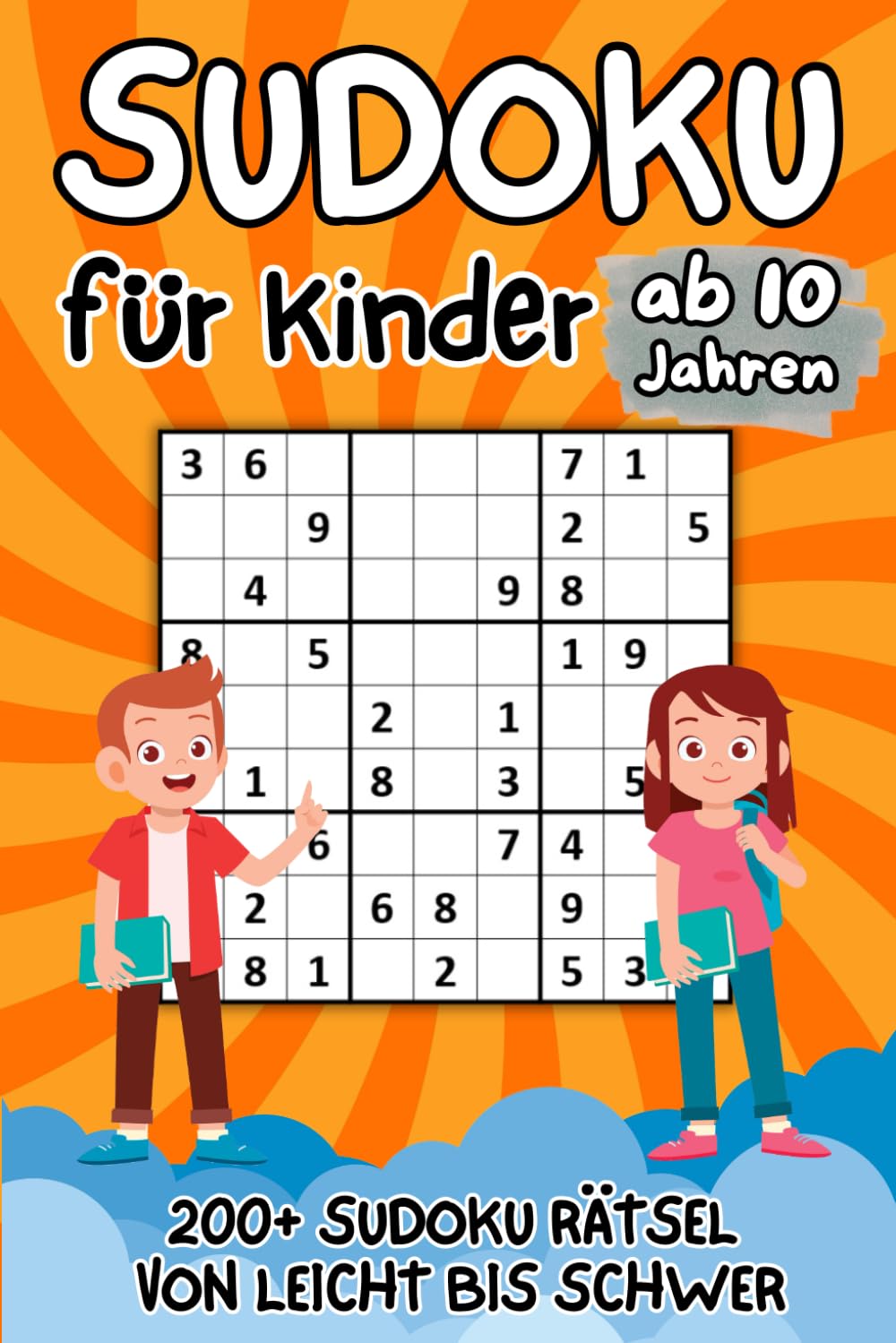 Sudoku für Kinder ab 10 Jahren: 200+ Sudokus Rätsel mit Lösungen | Buch Level: Leicht, Mittel und Schwer | Verbessert die Merkfähigkeit und Logik Leisure & Fun