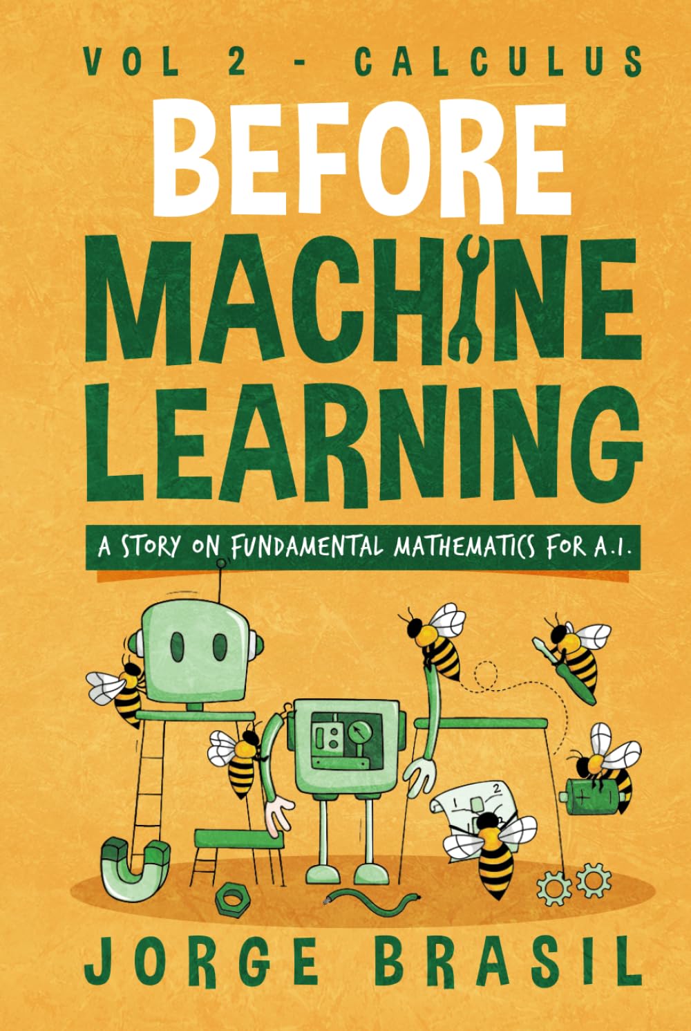Product Image: Before Machine Learning Volume 2 - Calculus for A.I: The fundamental mathematics for Data Science and Artificial Intelligence