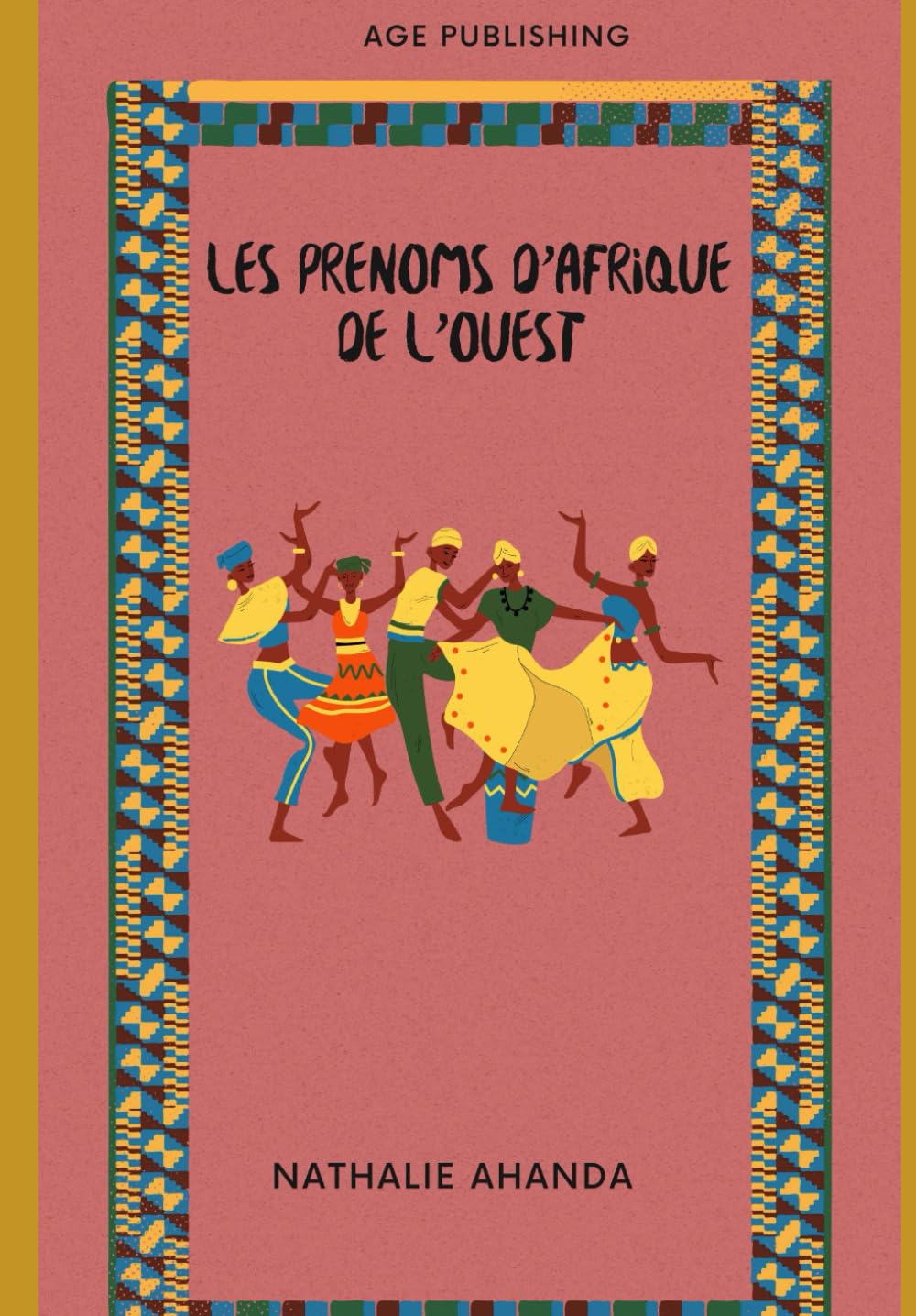 Les prénoms d'Afrique de l'Ouest: Le guide des noms et des surnoms d'Afrique de l'Ouest book