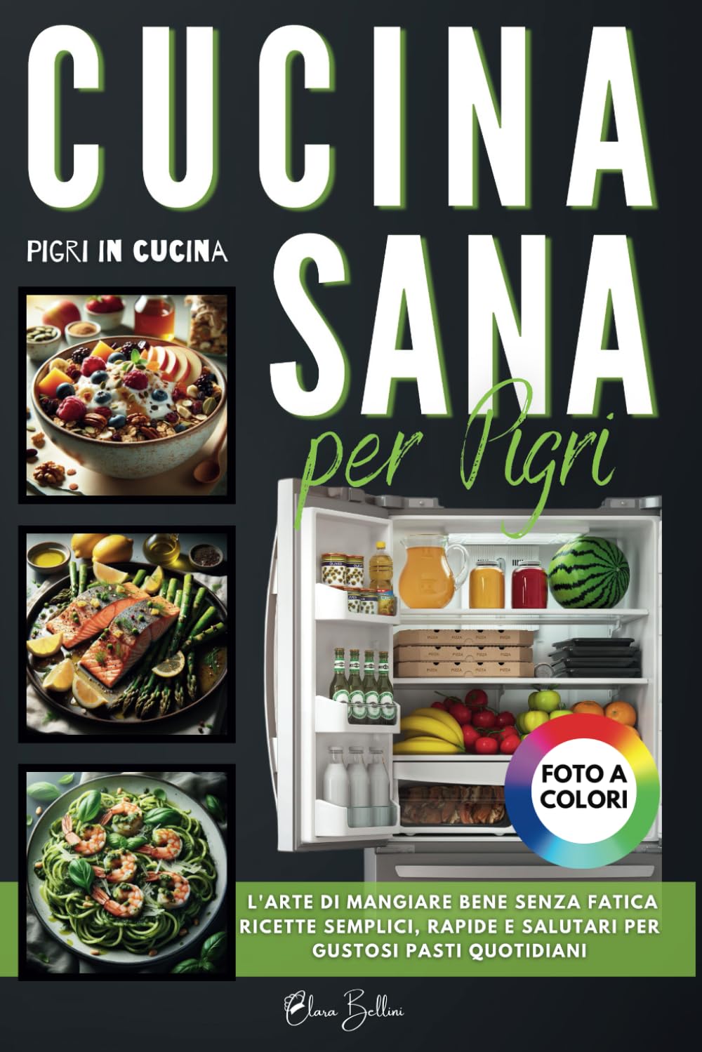 CUCINA SANA PER PIGRI: L'Arte di Mangiare Bene Senza Fatica - Ricette Semplici, Rapide e Salutari per Gustosi Pasti Quotidiani book