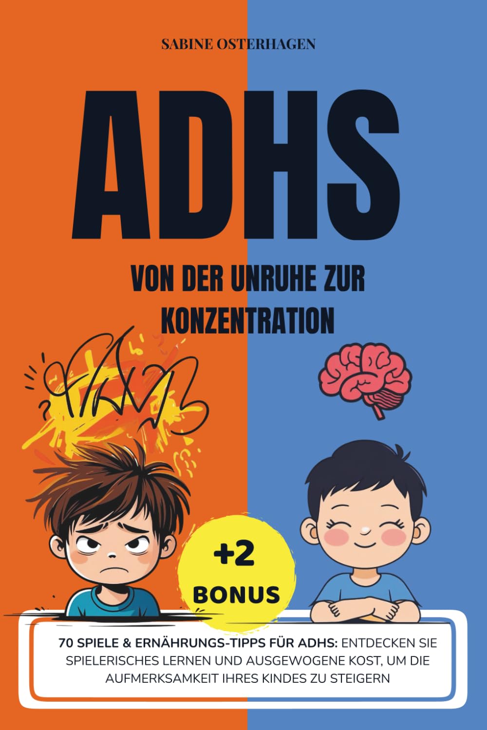 ADHS Von Der Unruhe Zur Konzentration: 70 Spiele & Ernährungs-Tipps für ADHS: Entdecken Sie spielerisches Lernen und ausgewogene Kost, um die Aufmerksamkeit Ihres Kindes zu steigern. Medicine