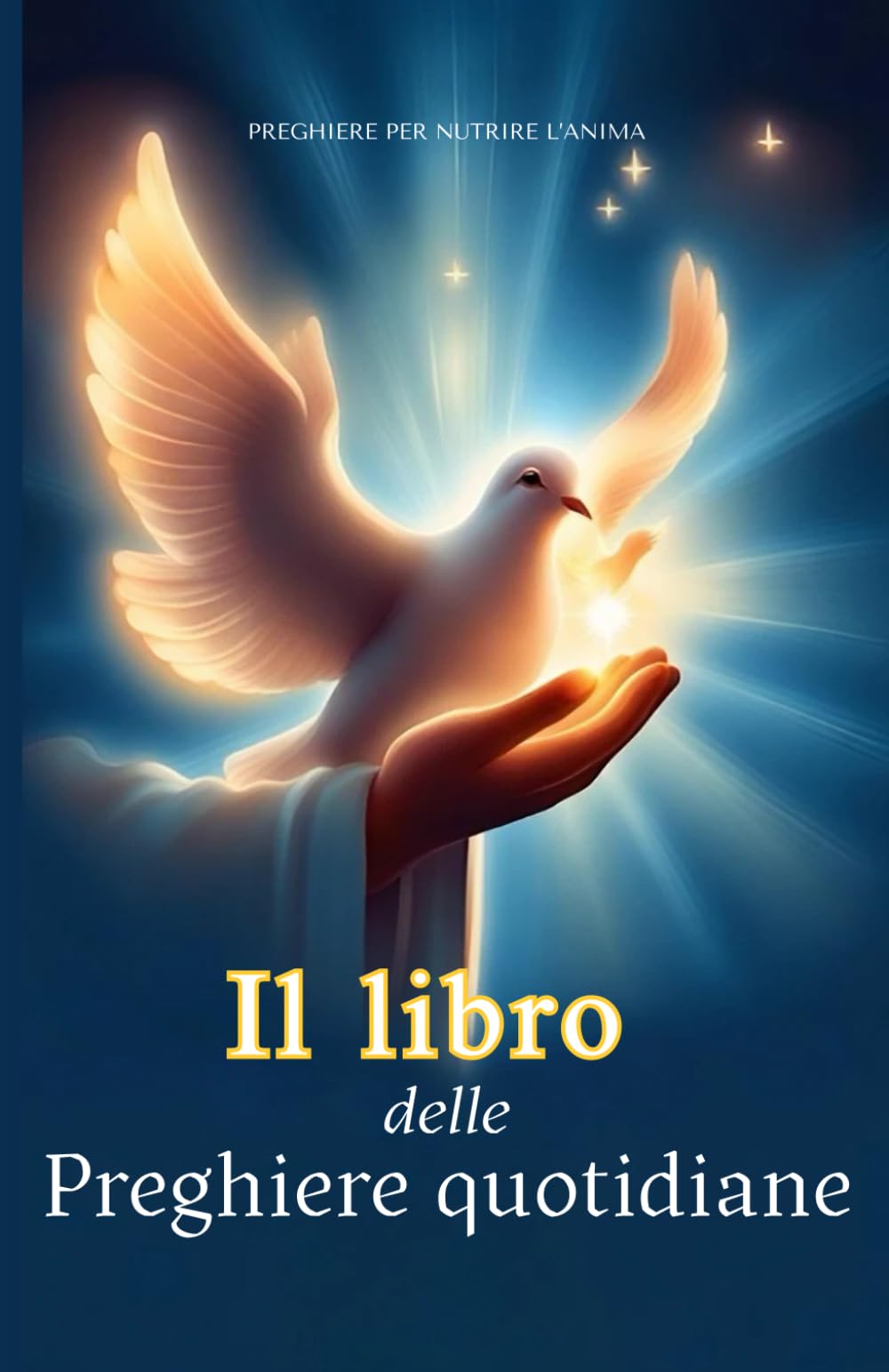 Il Libro delle Preghiere quotidiane: Raccolta di preghiere per la crescita morale e spirituale Lifestyle
