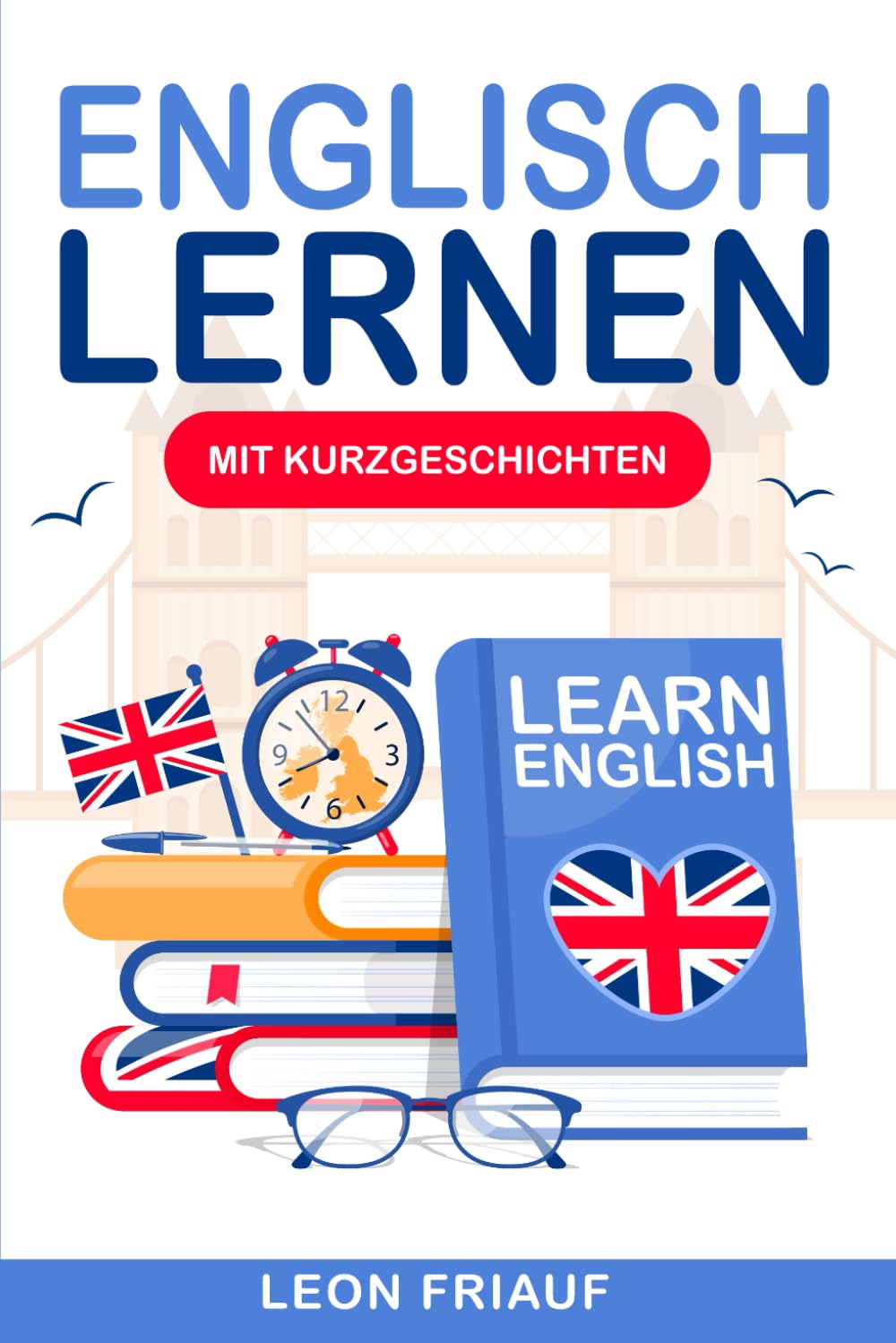 Englisch lernen mit Kurzgeschichten für Anfänger - Fließend Englisch sprechen lernen mit Vokabellisten, Verständnisfragen und 32 alltägliche Geschichten als Paralleltext (Englisch - Deutsch) book