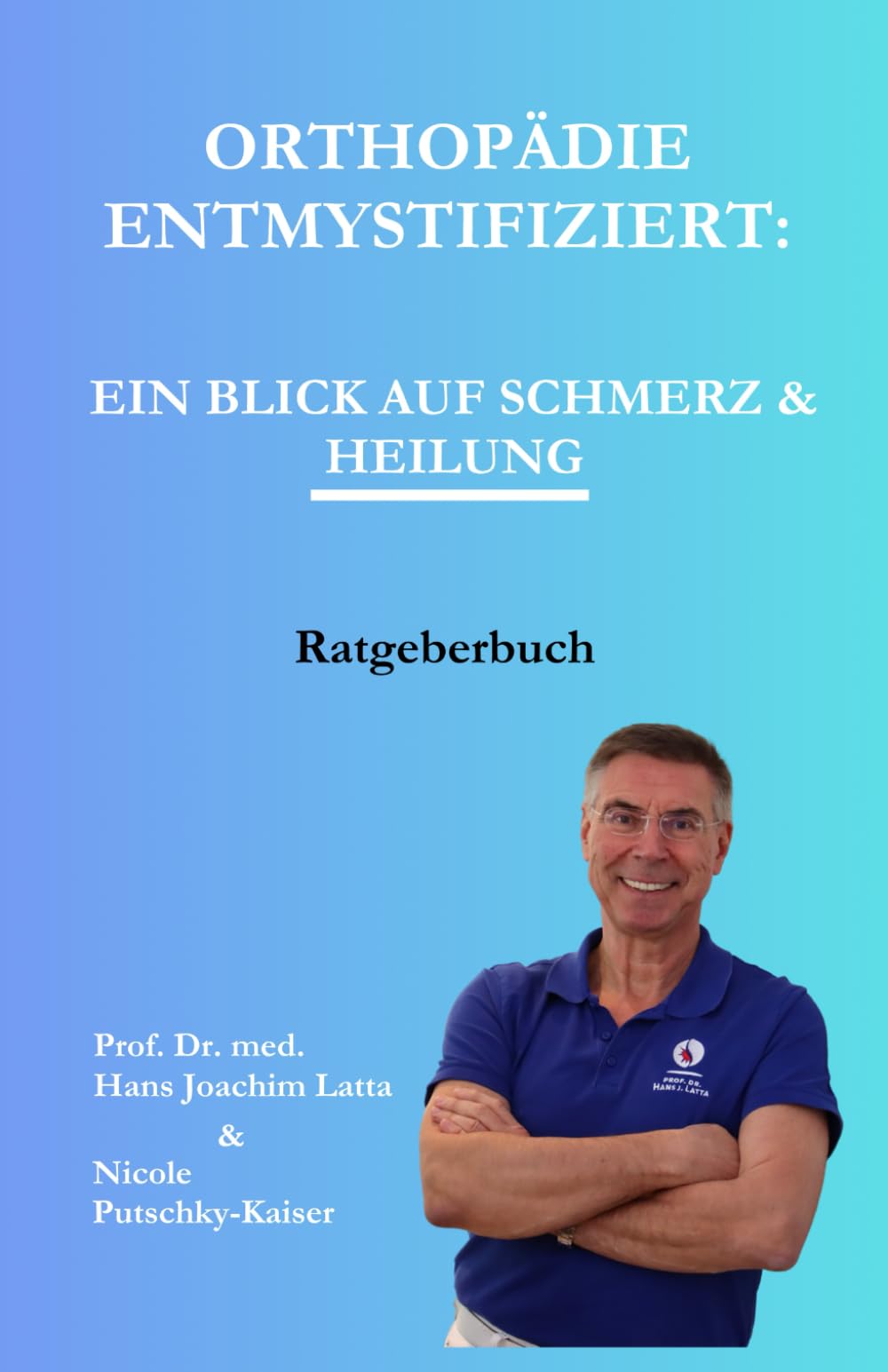 ORTHOPÄDIE: ENTMYSTIFIZIERT: Ein Blick auf Schmerz und Heilung Medicine Books