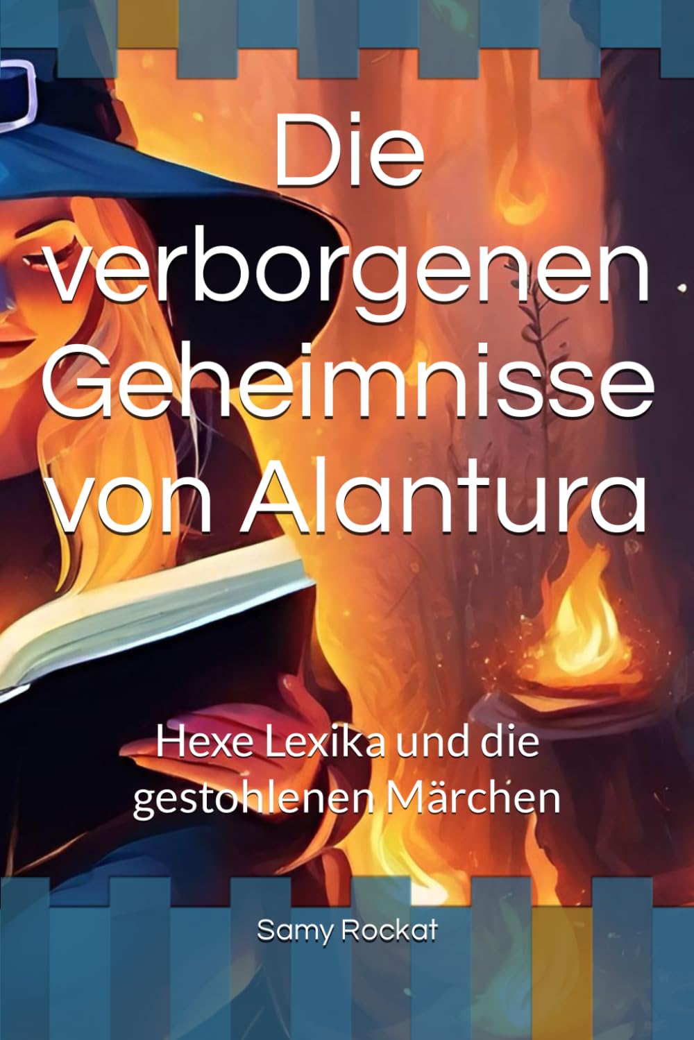 Die verborgenen Geheimnisse von Alantura: Hexe Lexika und die gestohlenen Märchen Fantasy & Sci-Fi