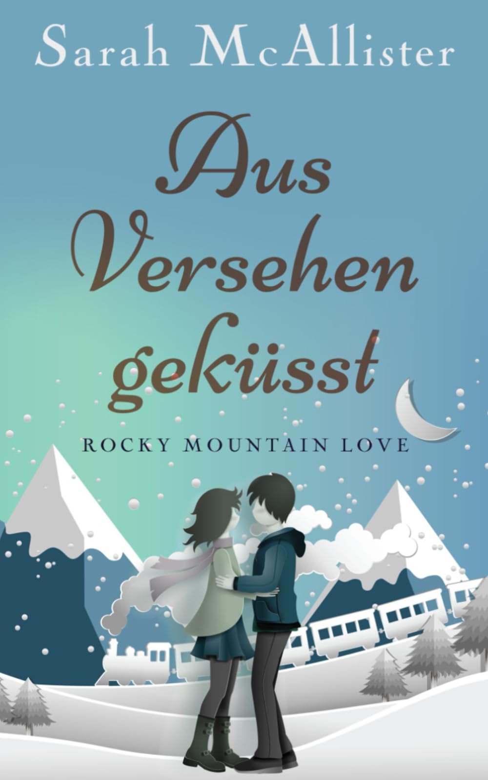 Aus Versehen geküsst: Rocky Mountain Love Contemporary literature