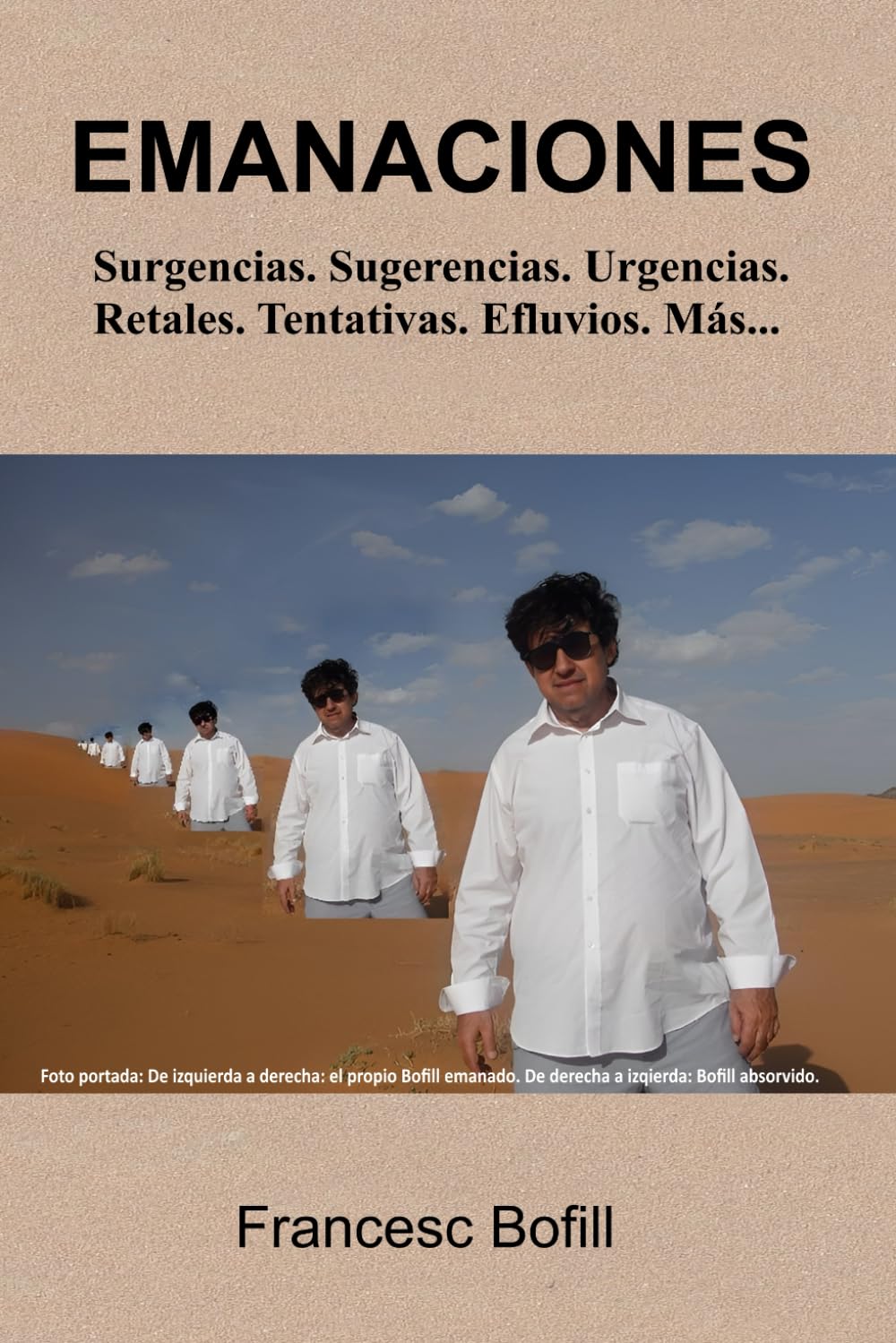 EMANACIONES: Surgencias. Urgencias. Retales. Distinto. Indistinto. Tentativas. Efluvios. Más. book