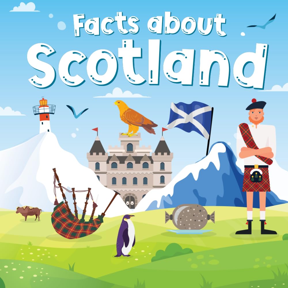 Facts about Scotland for Kids: Discover Scotland Culture, Sports, History, Cuisine, Landmarks, People, Traditions and many more for Kids Politics & History
