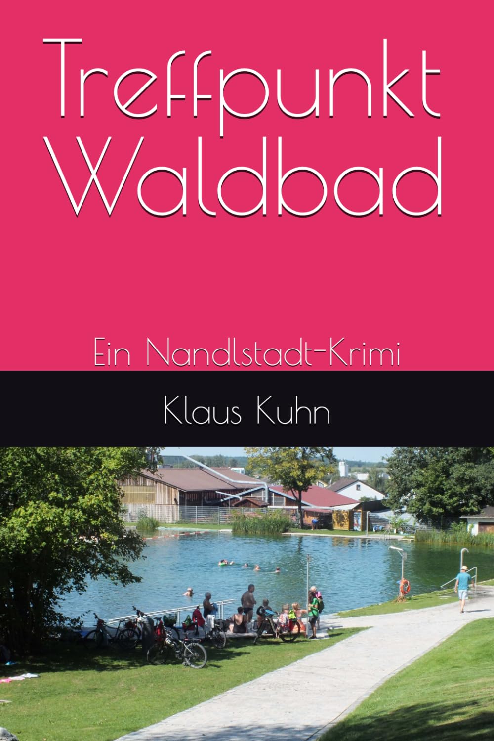 Treffpunkt Waldbad: Ein Nandlstadt-Krimi Detective & CSI