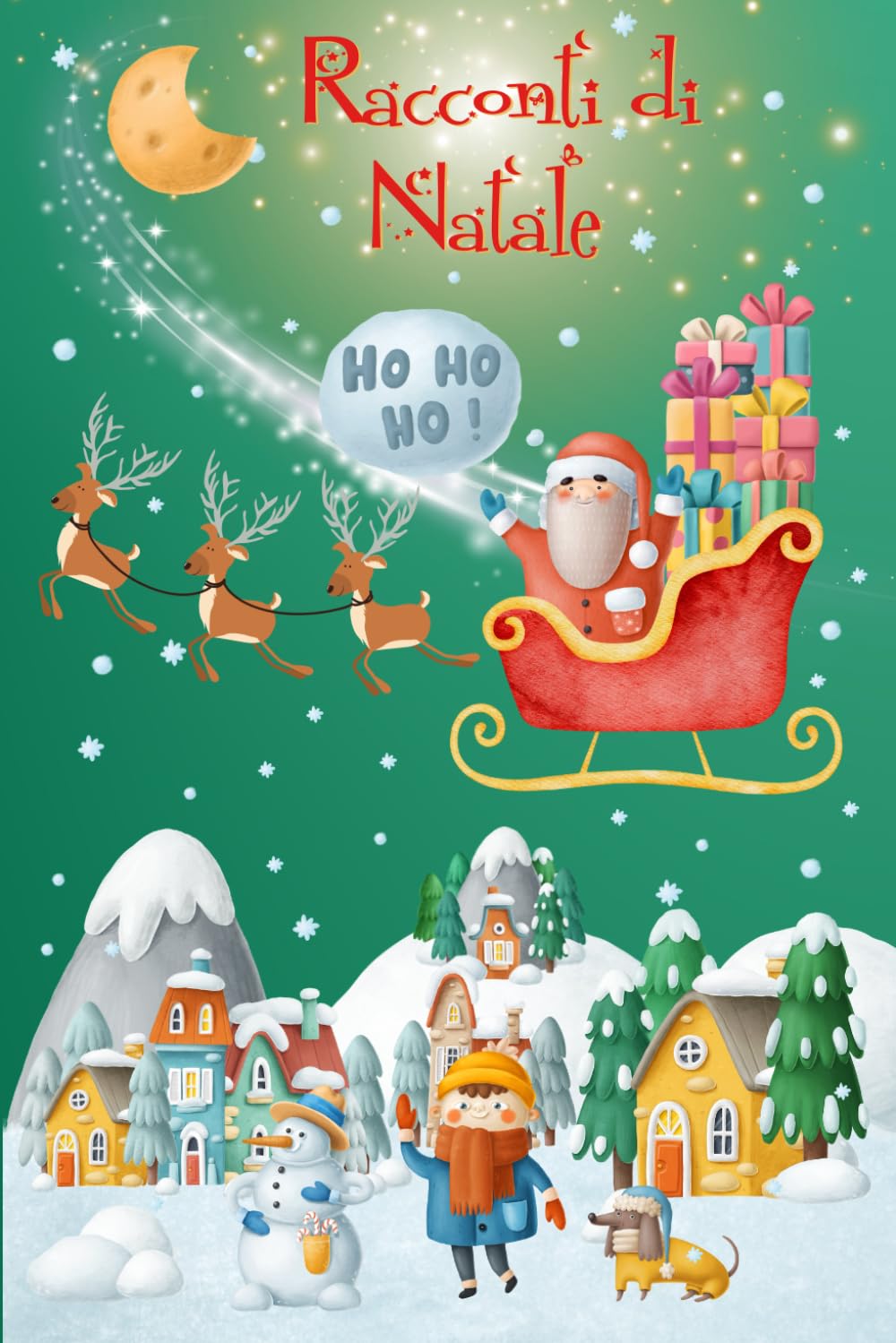Racconti di Natale per Bambini: Fantastiche Storie Natalizie con Illustrazioni Suggestive e Personaggi Incantati per Creare Ricordi Indelebili con il Tuo Piccolo Aspettando Santa Claus book