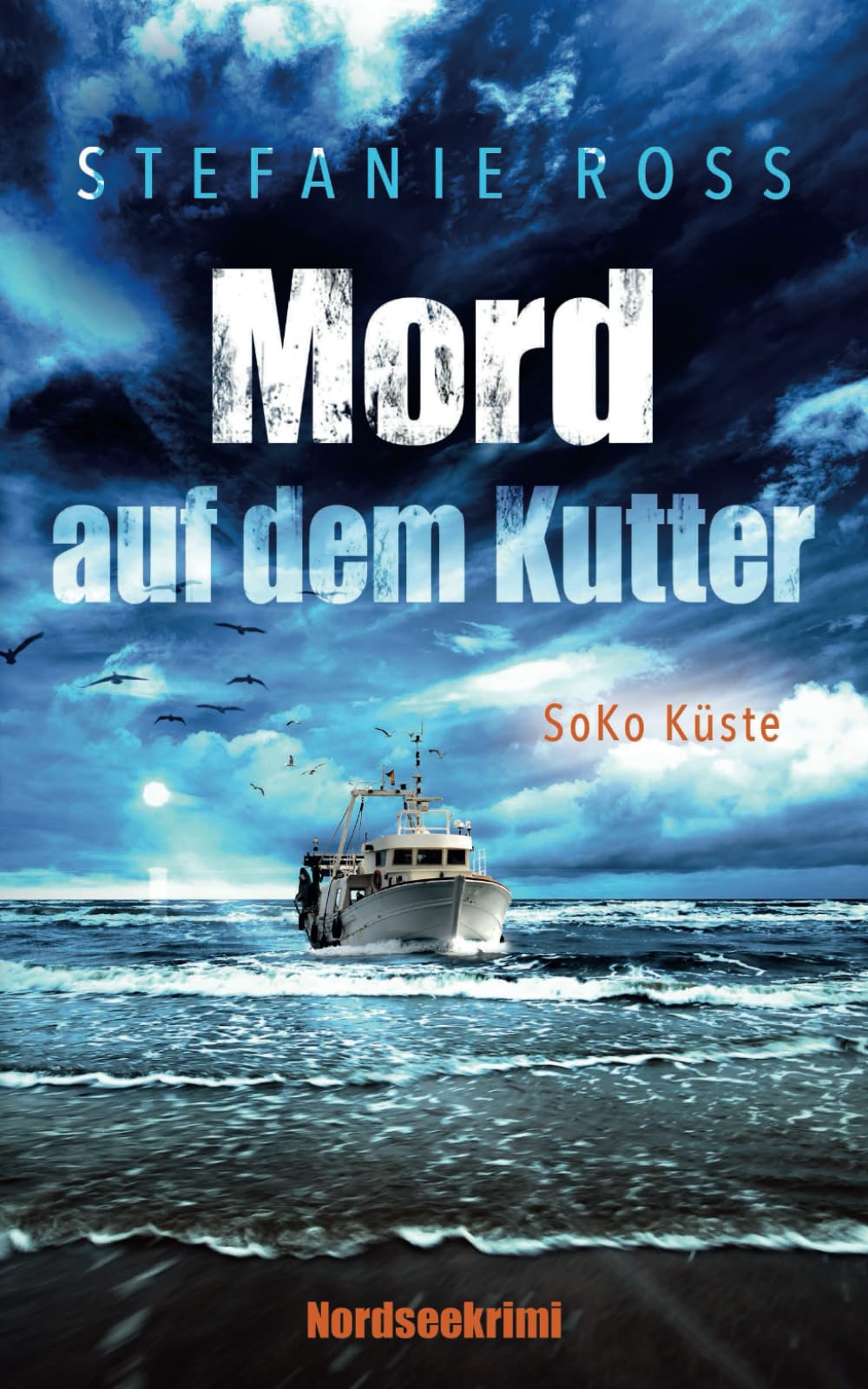 Mord auf dem Kutter: SoKo Küste (SoKo Küste (Nordseekrimi, Küstenkrimi), Band 2) Contemporary literature Books