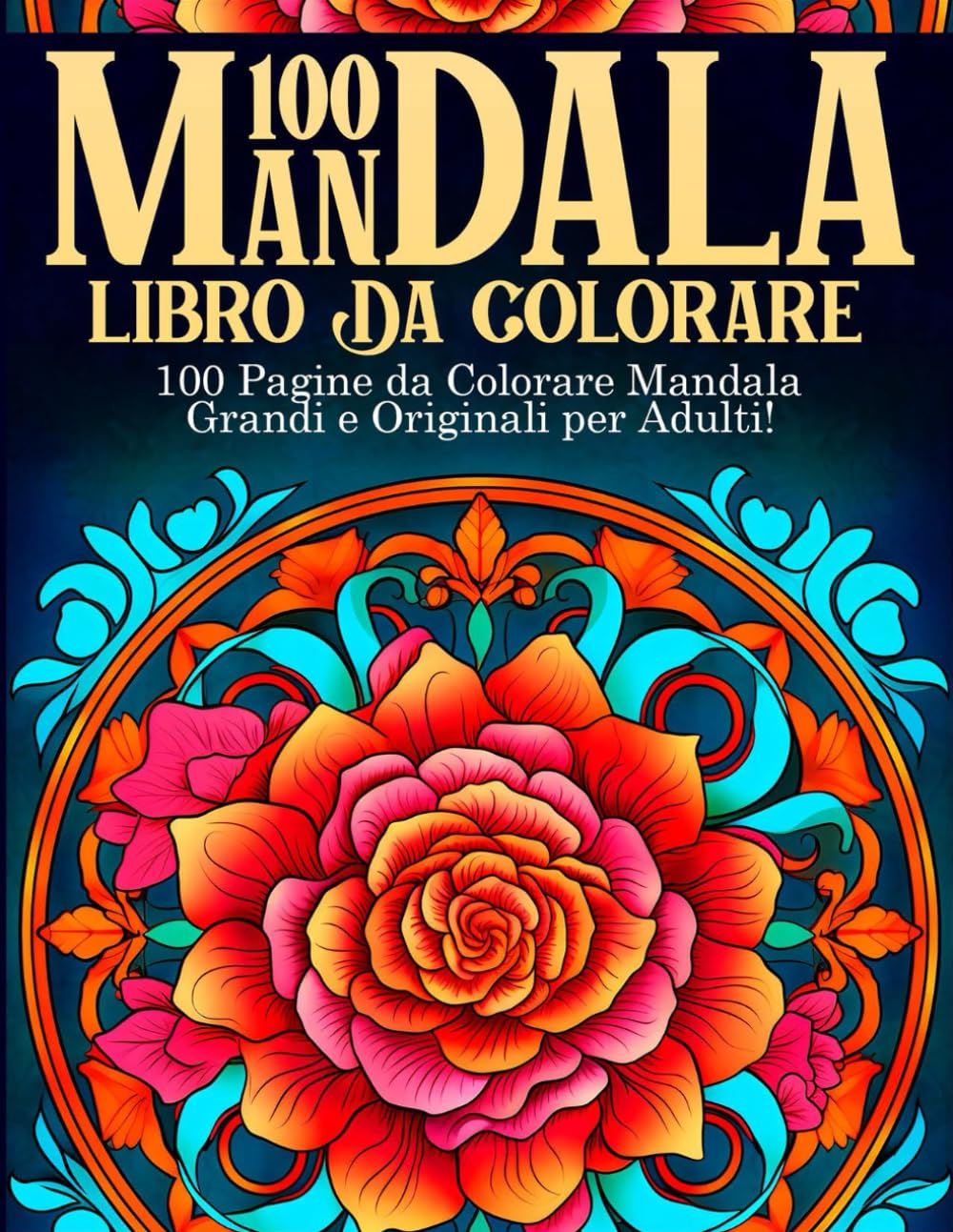100 Mandala: 100 Pagine da Colorare per Adulti - Libro da Colorare per Adulti - Mandala da Colorare Adulti - Libri da Colorare per Adulti Antistress Hobbies & Crafts