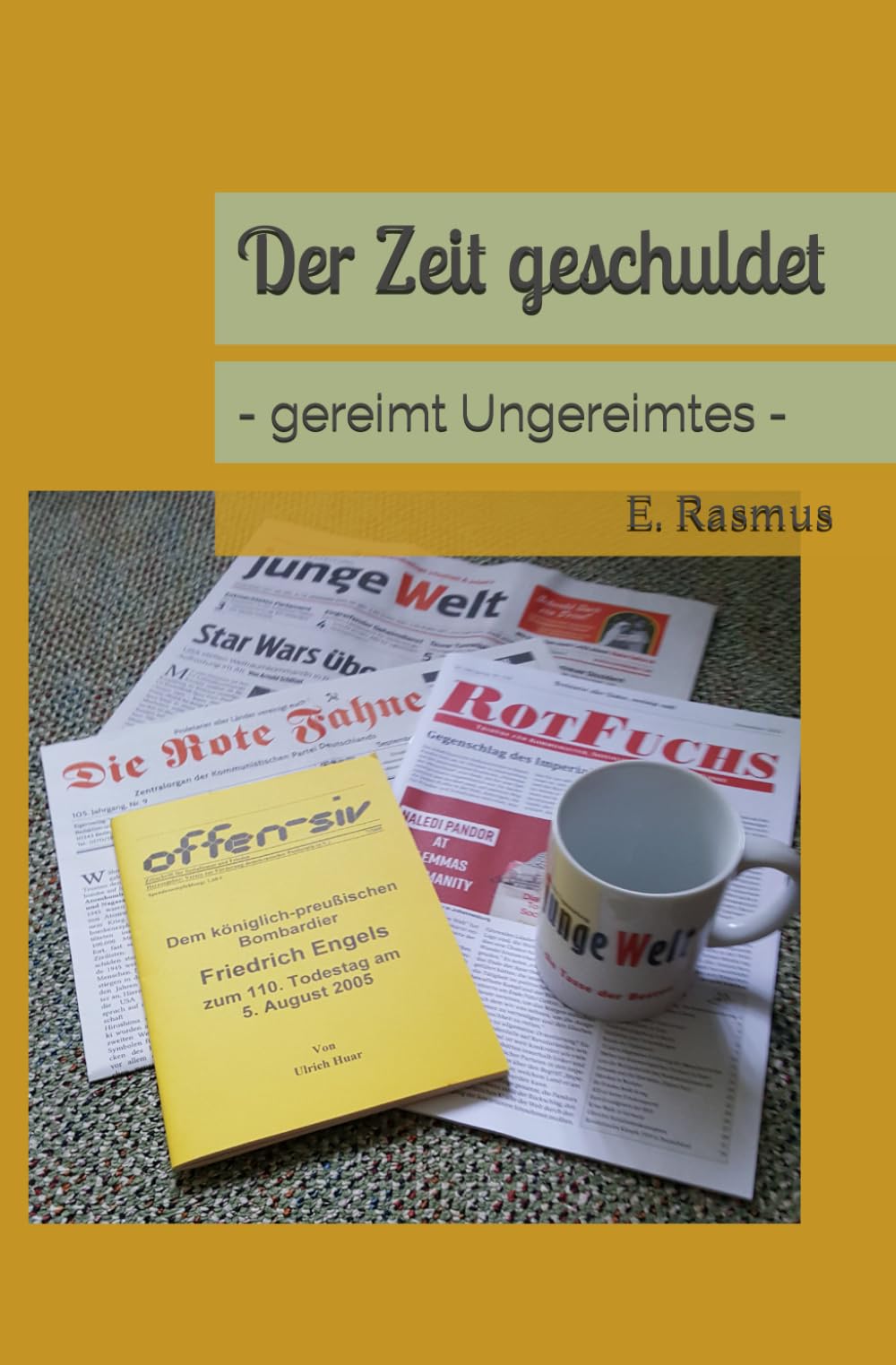 Der Zeit geschuldet: - gereimt Ungereimtes - Poetry