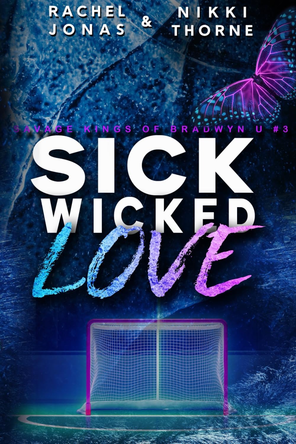 Sick Wicked Love: An Enemies-to-Lovers Hockey Romance (Savage Kings of Bradwyn U, Band 3) New Adult