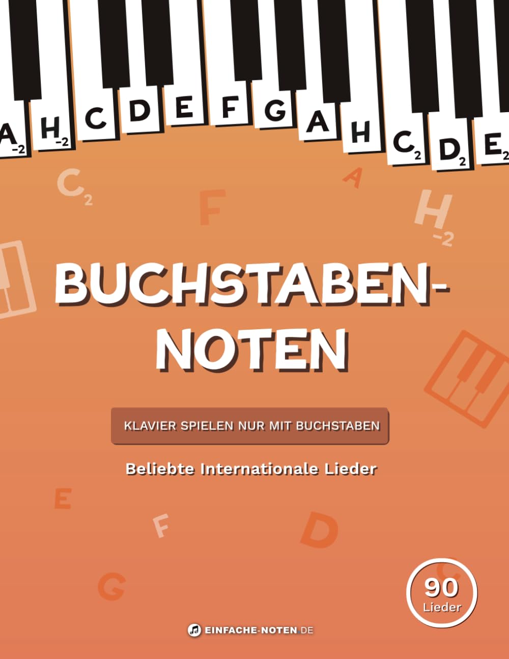Buchstaben Noten: Beliebte Internationale Lieder: Klavier spielen nur mit Buchstaben. Sheet Music