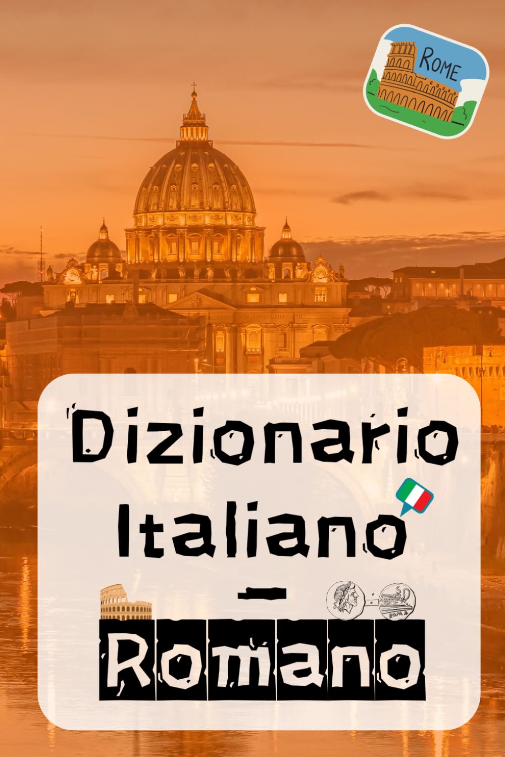 Dizionario da italiano al dialetto romano: idea regalo romanesca divertente per amici, feste e compleanni Foreign Languages ​​& Dictionaries