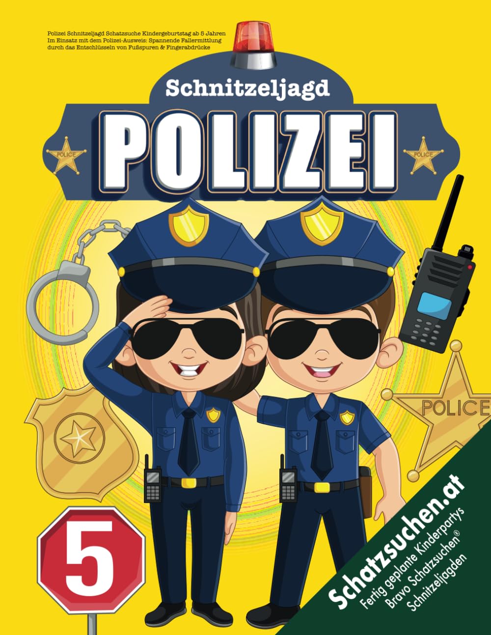 Polizei Schnitzeljagd Schatzsuche Kindergeburtstag ab 5 Jahren: Im Einsatz mit dem Polizei-Ausweis: Spannende Fallermittlung durch das Entschlüsseln von Fußspuren & Fingerabdrücke book