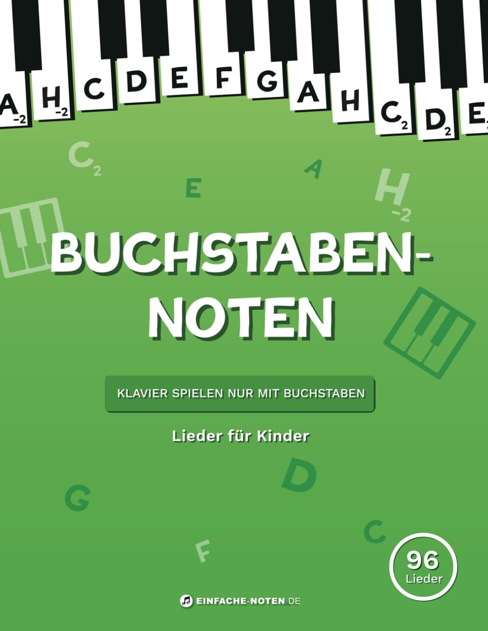 Buchstaben Noten: Lieder für Kinder + Video: Klavier spielen nur mit Buchstaben. Sheet Music