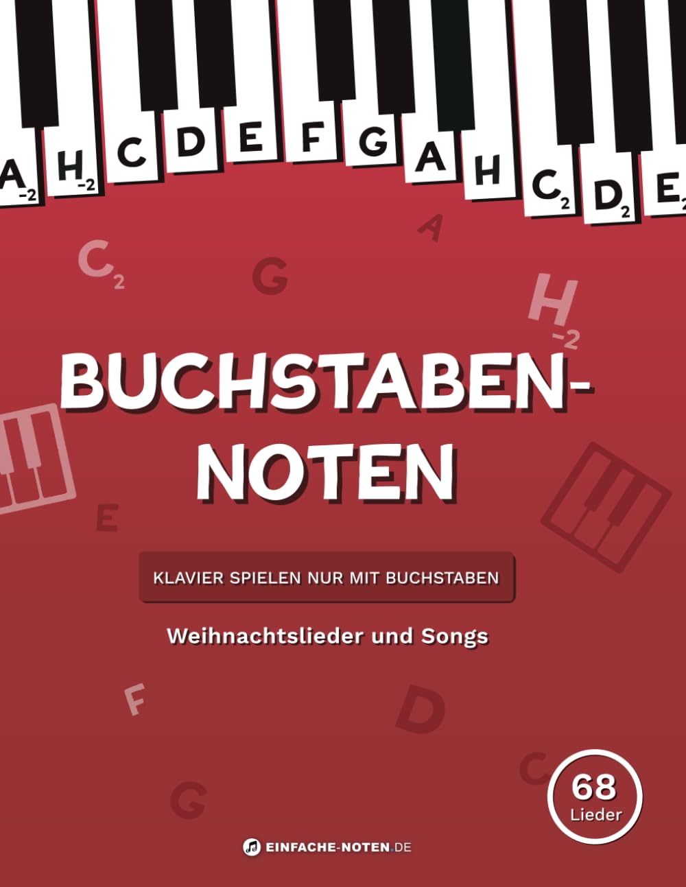 Buchstaben Noten: Weihnachtslieder und Songs + Video: Klavier spielen nur mit Buchstaben. Sheet Music