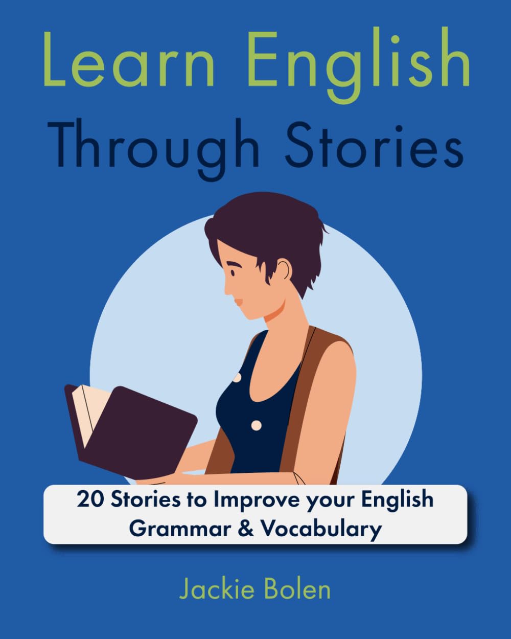 Learn English Through Stories: 20 Stories to Improve your English Grammar & Vocabulary (Higher Level English: Level Up your English Quickly and Easily!) Foreign Languages ​​& Dictionaries