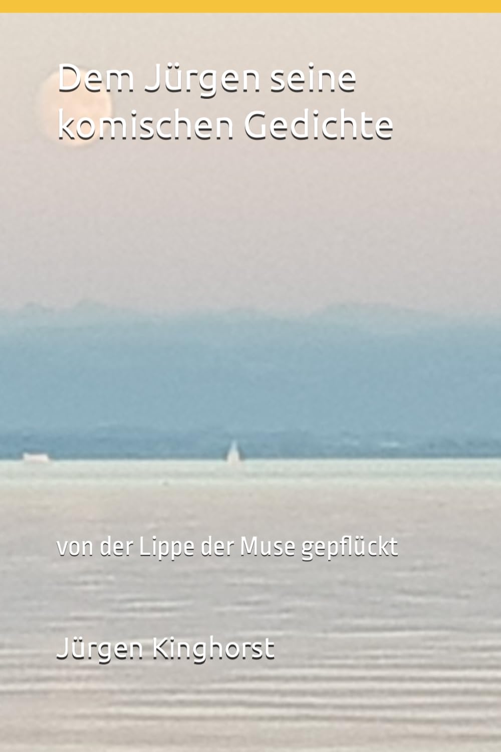 Dem Jürgen seine komischen Gedichte: von der Lippe der Muse gepflückt Poetry