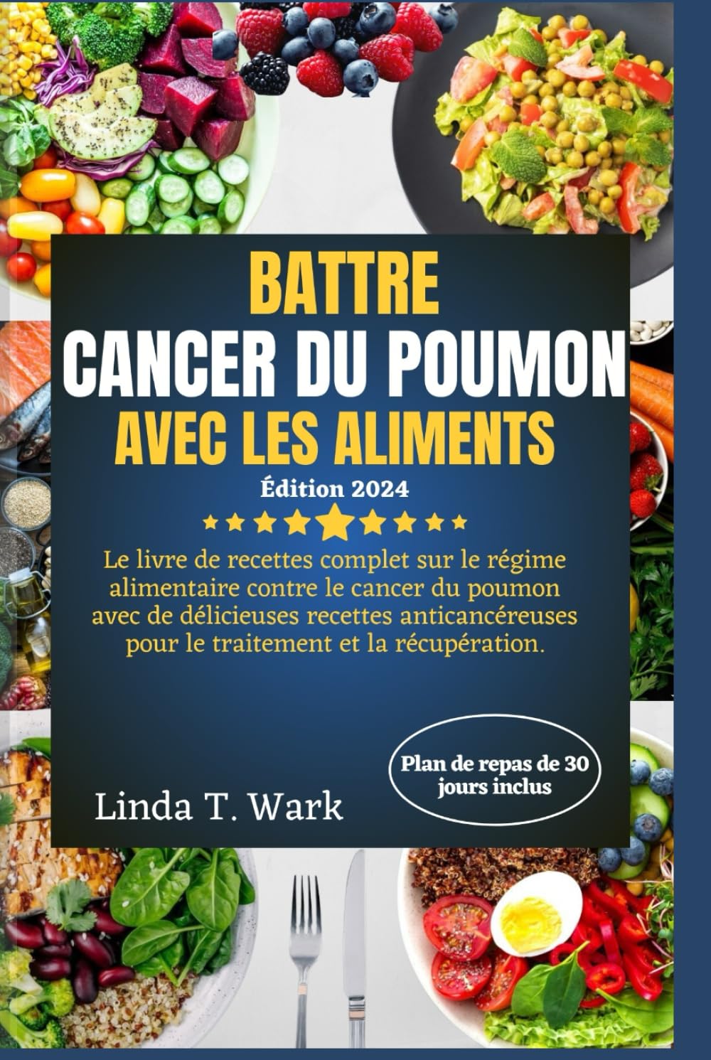 BATTRE CANCER DU POUMON AVEC LES ALIMENTS: Livre de recettes sur le régime contre le cancer du poumon avec de délicieuses recettes anticancéreuses pour le traitement et la récupération book