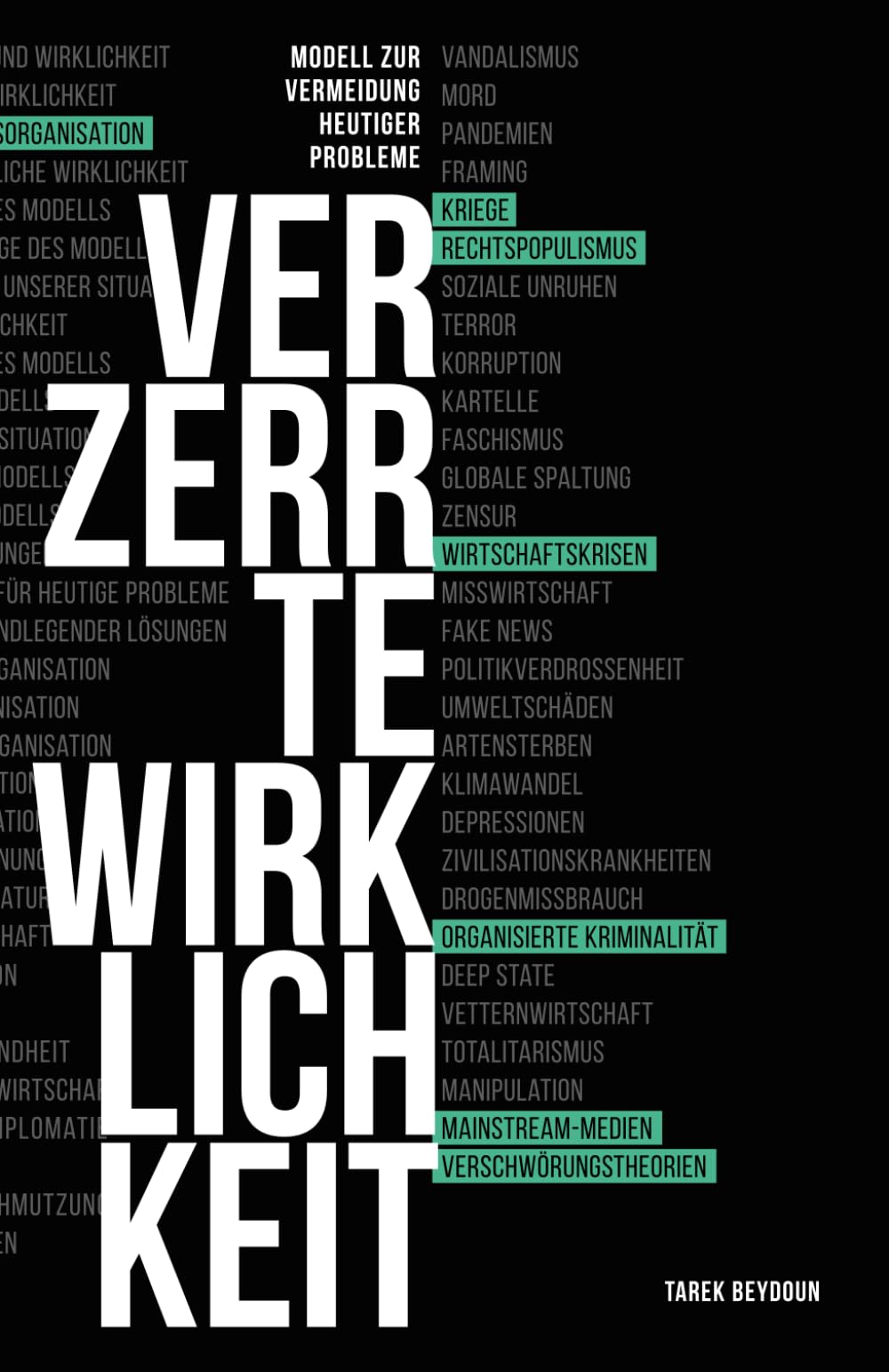 Verzerrte Wirklichkeit: Modell zur Vermeidung heutiger Probleme Politics & History